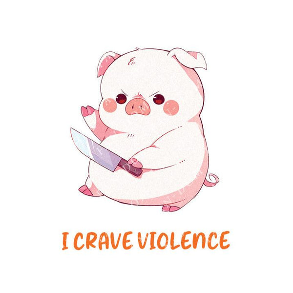 I Crave Violence - Cute Pig Knife | Editable Text - Custom text shirts, totes and bags