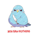 You Saw Nothing - Cute Pigeon Knife | Editable Text - Custom text shirts, totes and bags