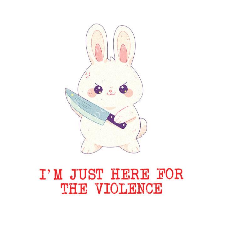 I'm Just Here For The Violence - Cute Rabbit  Knife | Editable Text - Custom text shirts, totes and bags