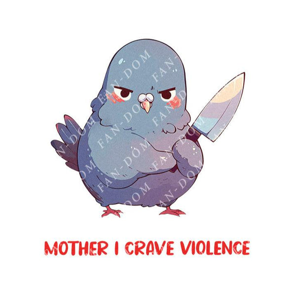 Mother I Crave Violence - Cute Pigeon Knife | Editable Text - Custom text shirts, totes and bags