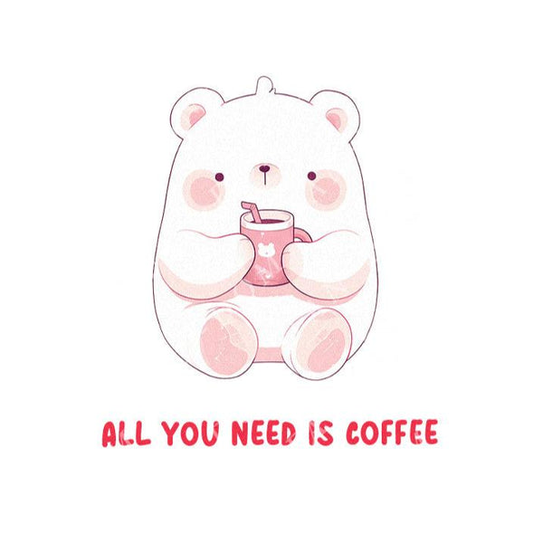 All You Need Is Coffee - Cute Bear Coffee | Editable Text - Custom text shirts, totes and bags