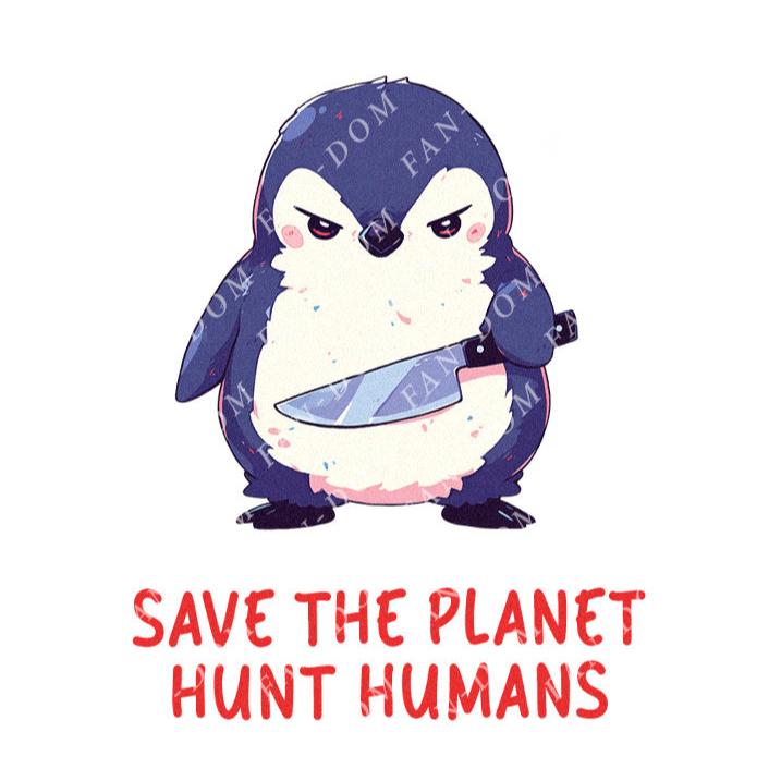 Save The Planet Hunt Humans - Cute Penguin Knife | Editable Text - Custom text shirts, totes and bags