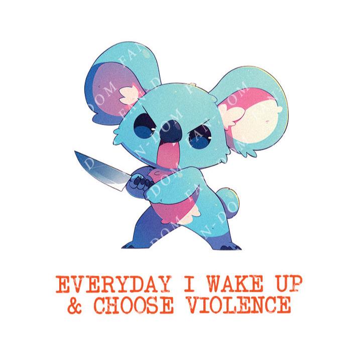 Everyday I Wake Up & Choose Violence - Cute Koala Knife | Editable Text - Custom text shirts, totes and bags