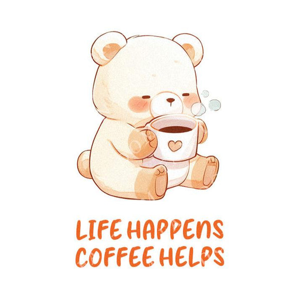 Life Happens Coffee Helps - Cute Bear Coffee | Editable Text - Custom text shirts, totes and bags