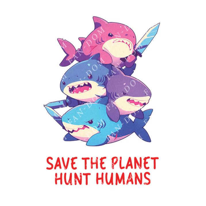 Save The Planet, Hunt Humans - Cute Shark Knife | Editable Text - Custom text shirts, totes and bags