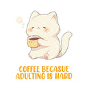 Coffee Because Adulting Is Hard - Cute Cat Coffee | Editable Text - Custom text shirts, totes and bags