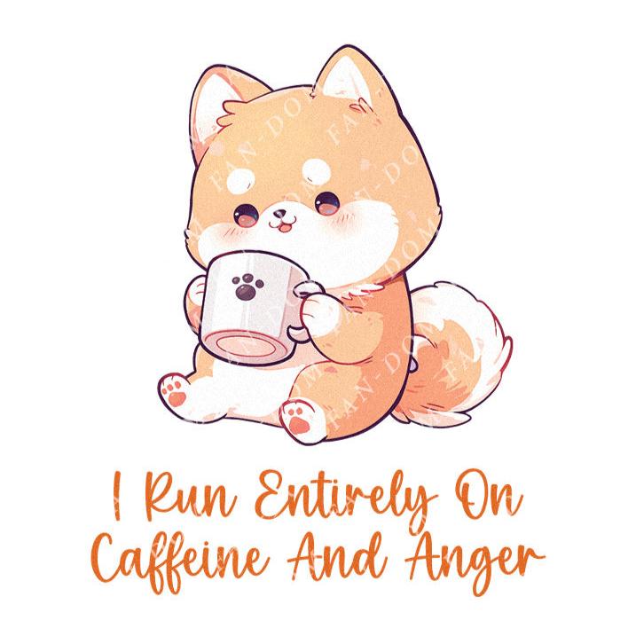 I Run Entirely On Caffeine And Anger - Cute Dog Coffee | Editable Text - Custom text shirts, totes and bags