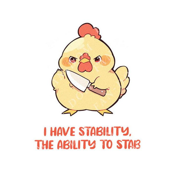 I Have Stability, The Ability To Stab - Cute Chicken Knife | Editable Text - Custom text shirts, totes and bags