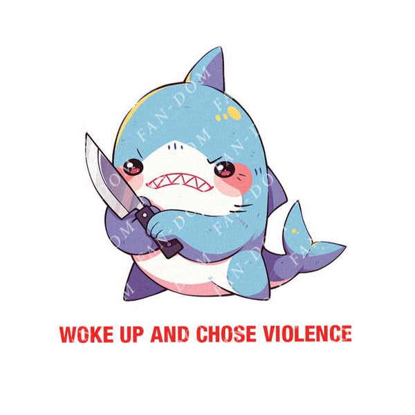 Woke Up And Chose Violence - Cute Shark Knife | Editable Text - Custom text shirts, totes and bags