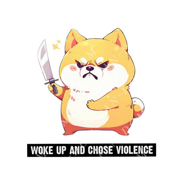 Woke Up And Chose Violence - Cute Dog Knife | Editable Text - Custom text shirts, totes and bags