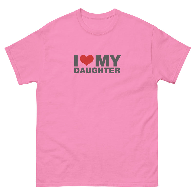 I Love My Daughter | Unisex classic tee
