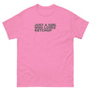 Just A Girl Who Loves Ketchup | Unisex classic tee