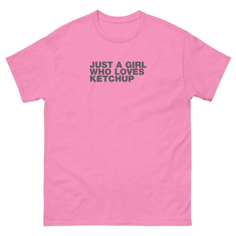 Just A Girl Who Loves Ketchup | Unisex classic tee
