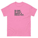 Blink If You Need A Realtor | Unisex classic tee
