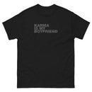 Karma Is My Boyfriend | Unisex classic tee