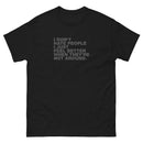 I Don't Hate People I Just Feel Better When They're Not Around | Unisex classic tee