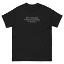 My Work From Home T-Shirt | Unisex classic tee