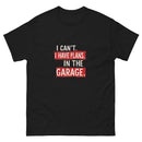 I Can't I Have Plans In The Garage 4 - Unisex classic tee