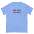 I Love My Daughter | Unisex classic tee
