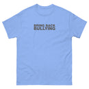 Bring Back Bullying | Unisex classic tee