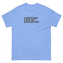 Awesome Like My Daughter | Unisex classic tee