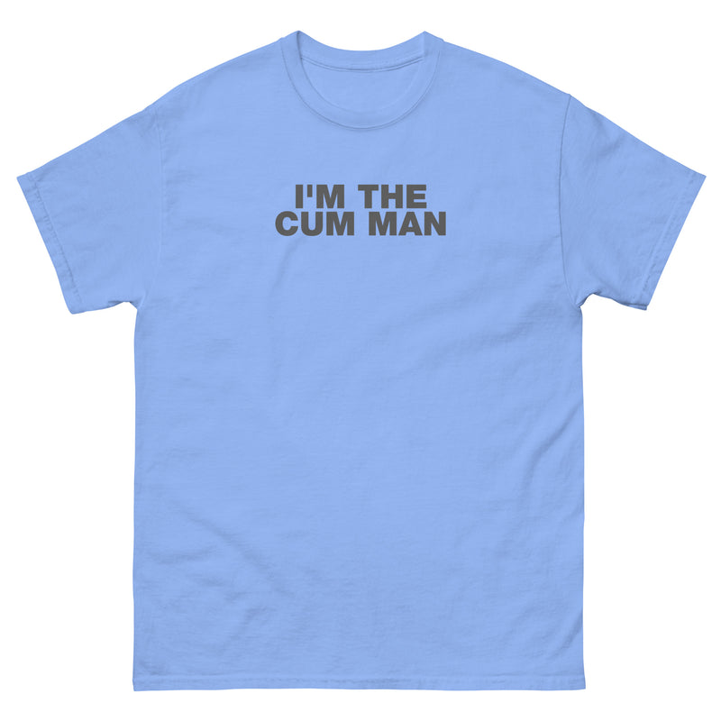 I'm The Cum Man | Unisex classic tee