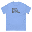 Blink If You Need A Realtor | Unisex classic tee