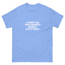 A Penny For Your Thoughts Seems A Little Pricey | Unisex classic tee