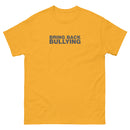 Bring Back Bullying | Unisex classic tee
