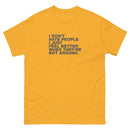 I Don't Hate People I Just Feel Better When They're Not Around | Unisex classic tee