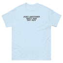Just Another Sexy Ass Fat Guy | Unisex classic tee