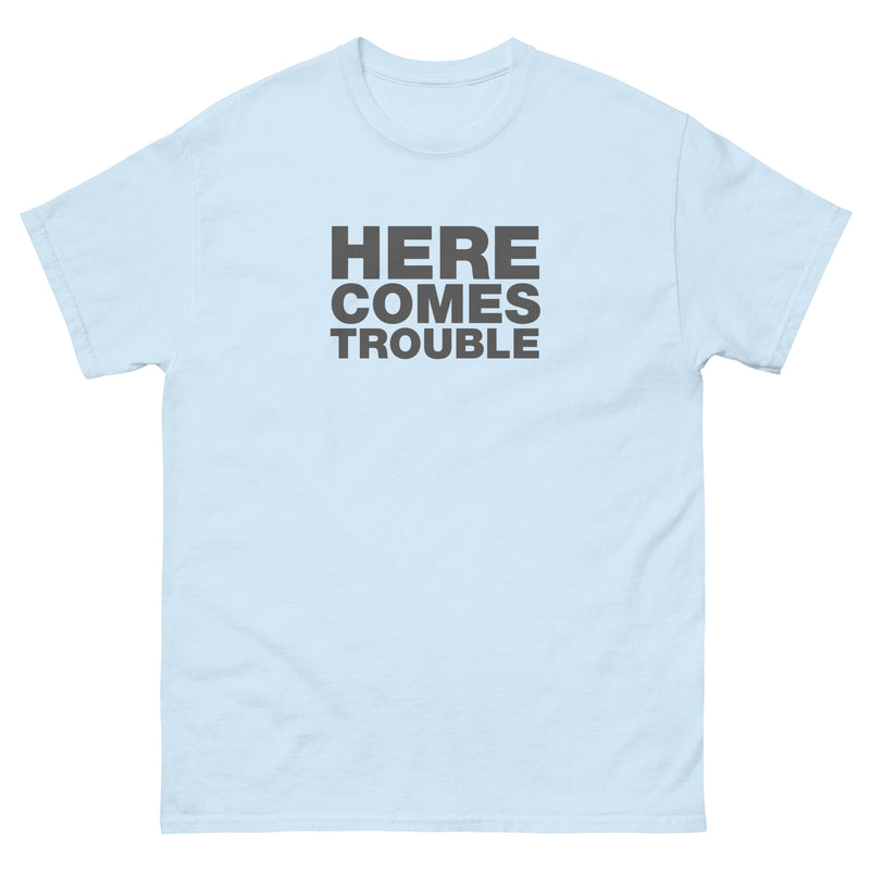 Here Comes Trouble | Unisex classic tee