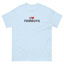 I Love Femboys | Unisex classic tee