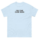 I'm The Cum Man | Unisex classic tee