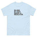 Blink If You Need A Realtor | Unisex classic tee
