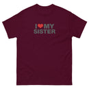 I Love My Sister | Unisex classic tee