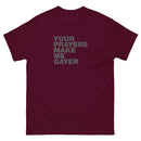 Your Prayers Make Me Gayer | Unisex t-shirt