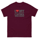 I Love My Hot Crazy Latina Girlfriend | Unisex classic tee