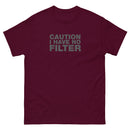Caution I Have No Filter | Unisex classic tee