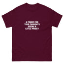 A Penny For Your Thoughts Seems A Little Pricey | Unisex classic tee