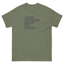 Your Prayers Make Me Gayer | Unisex t-shirt
