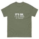 It's Ok I'm on 500mgs of fukitol - Unisex classic tee
