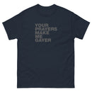 Your Prayers Make Me Gayer | Unisex t-shirt