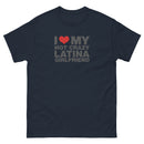 I Love My Hot Crazy Latina Girlfriend | Unisex classic tee