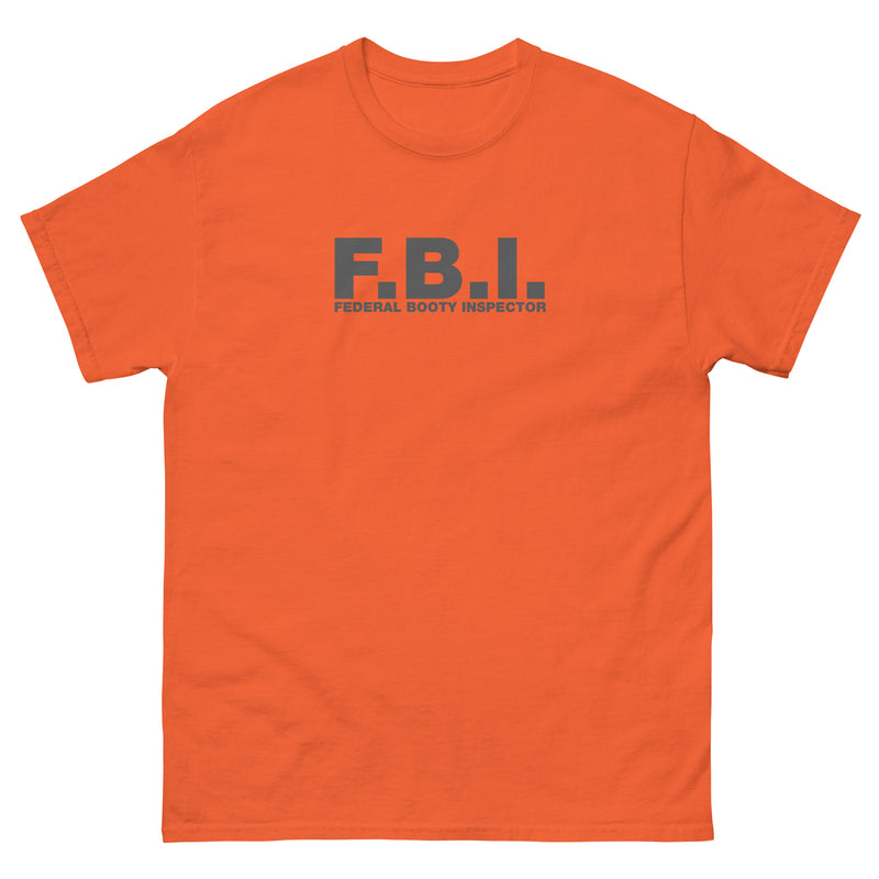 F.B.I. Federal Booty Inspector | Unisex classic tee