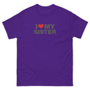 I Love My Sister | Unisex classic tee