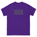 Caution I Have No Filter | Unisex classic tee