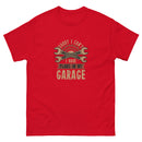 I Can't I Have Plans In The Garage 1 - Unisex classic tee