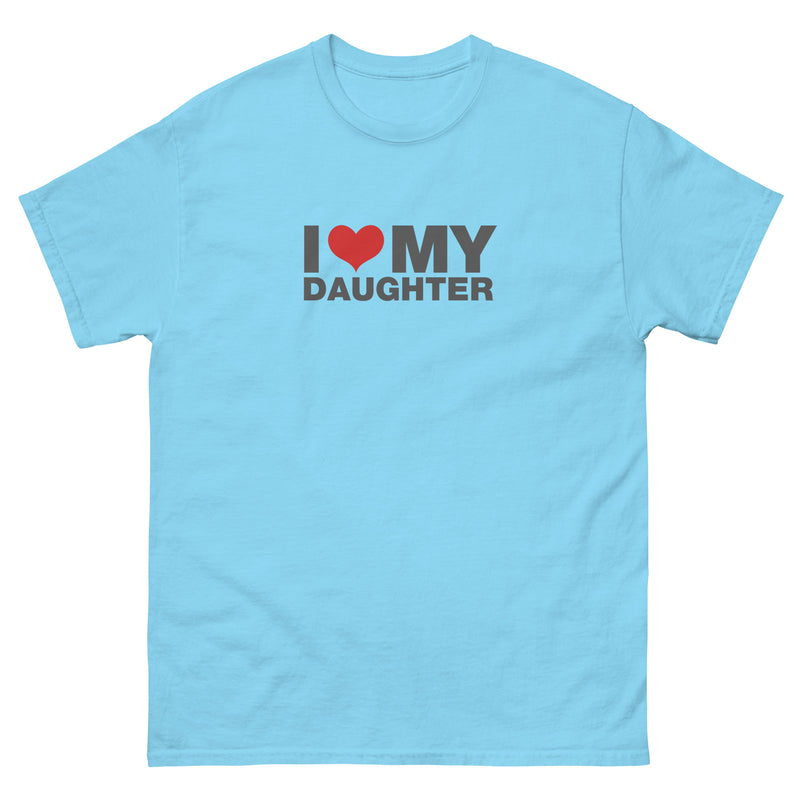 I Love My Daughter | Unisex classic tee