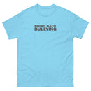 Bring Back Bullying | Unisex classic tee